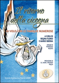 Il ritorno della cicogna. In volo con le famiglie numerose - Librerie.coop