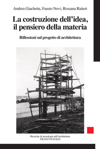 La costruzione dell'idea, il pensiero della materia - Librerie.coop La costruzione dell'idea, il pensiero della materia - Librerie.coop