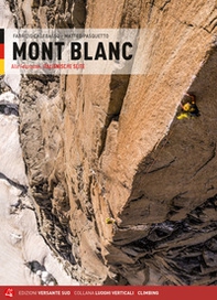 Mont Blanc. Alle Felsrouten. Italienische Seite - Librerie.coop