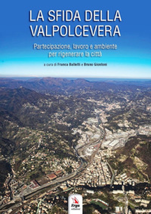 La sfida della Valpolcevera - Librerie.coop La sfida della Valpolcevera - Librerie.coop