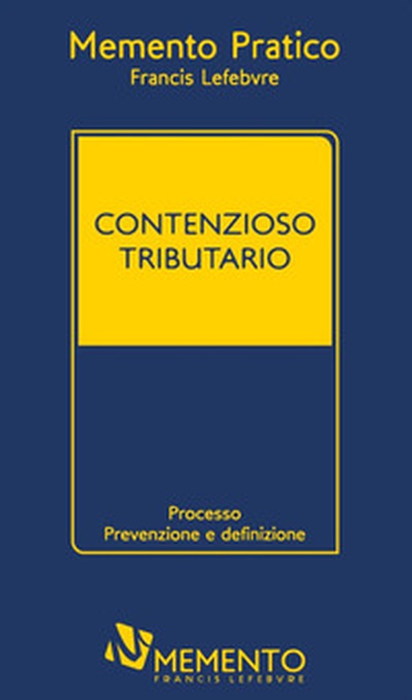 Memento contenzioso tributario 2018 - Librerie.coop Memento contenzioso tributario 2018 - Librerie.coop
