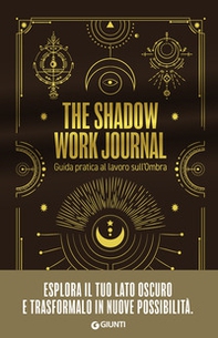 The shadow work journal. Guida pratica al lavoro sull'ombra - Librerie.coop The shadow work journal. Guida pratica al lavoro sull'ombra - Librerie.coop