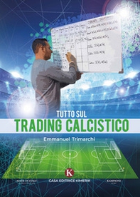 Tutto sul trading calcistico - Librerie.coop