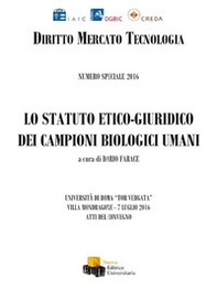 Lo statuto etico-giuridico dei campioni biologici umani. Atti del Convegno (Università di Roma Tor Vergata - Villa Mondragone, 7 luglio 2016) - Librerie.coop Lo statuto etico-giuridico dei campioni biologici umani. Atti del Convegno (Università di Roma Tor Vergata - Villa Mondragone, 7 luglio 2016) - Librerie.coop