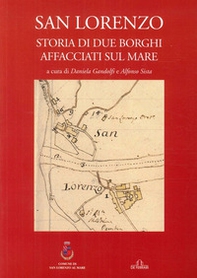 San Lorenzo. Storia di due borghi affacciati sul mare - Librerie.coop