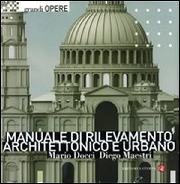 Manuale di rilevamento architettonico e urbano - Librerie.coop Manuale di rilevamento architettonico e urbano - Librerie.coop