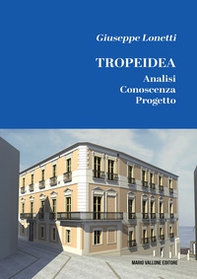 Tropeidea. Analisi, conoscenza, progetto - Librerie.coop