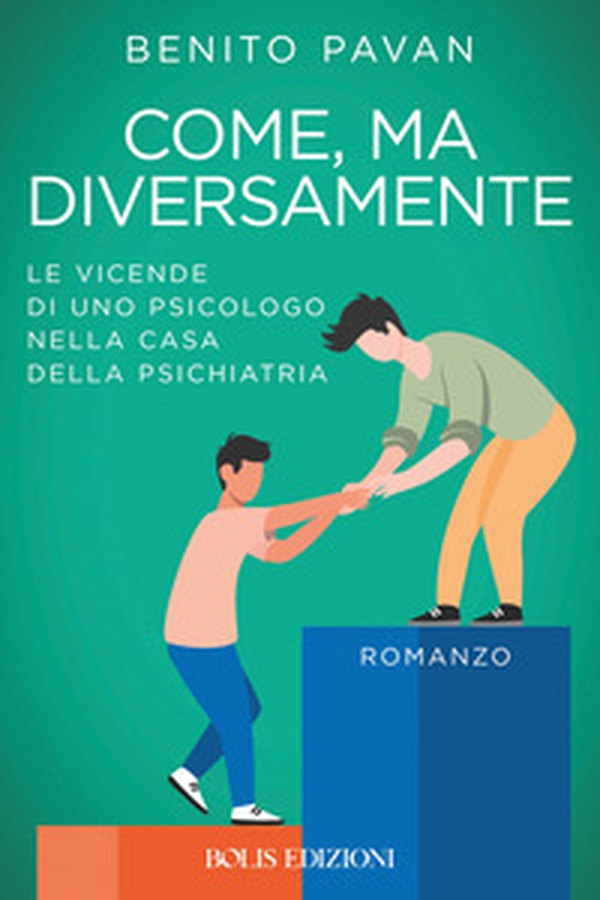 Come, ma diversamente. Le vicende di uno psicologo nella casa della psichiatria - Librerie.coop Come, ma diversamente. Le vicende di uno psicologo nella casa della psichiatria - Librerie.coop