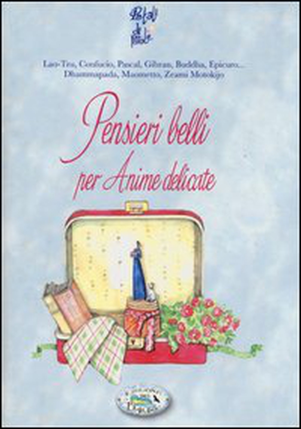 Pensieri belli per anime delicate - Librerie.coop Pensieri belli per anime delicate - Librerie.coop