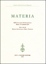 Materia. 23° Colloquio internazionale del lessico intellettuale europeo (Roma, 7-9 gennaio 2010) - Librerie.coop