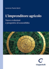 L'imprenditore agricolo. Nuove evoluzioni e prospettive di sostenibilità - Librerie.coop L'imprenditore agricolo. Nuove evoluzioni e prospettive di sostenibilità - Librerie.coop