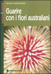 Guarire con i fiori australiani - Librerie.coop