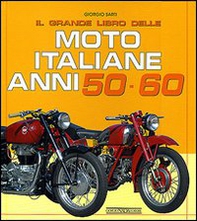 Il grande libro delle moto italiane anni 50-60 - Librerie.coop