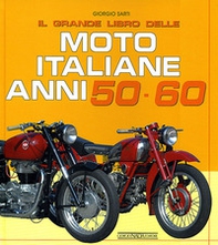 Il grande libro delle moto italiane anni 50-60 - Librerie.coop