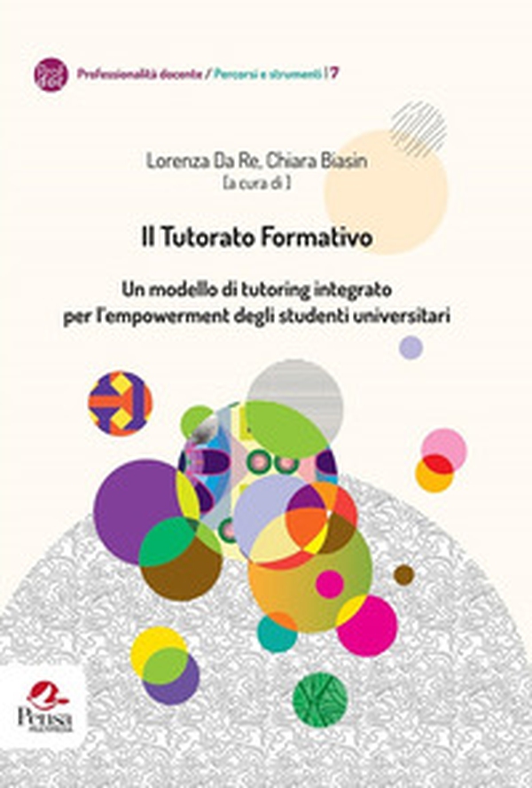 Il tutorato formativo. Un modello di tutoring integrato per l'empowerment degli studenti universitari - Librerie.coop Il tutorato formativo. Un modello di tutoring integrato per l'empowerment degli studenti universitari - Librerie.coop