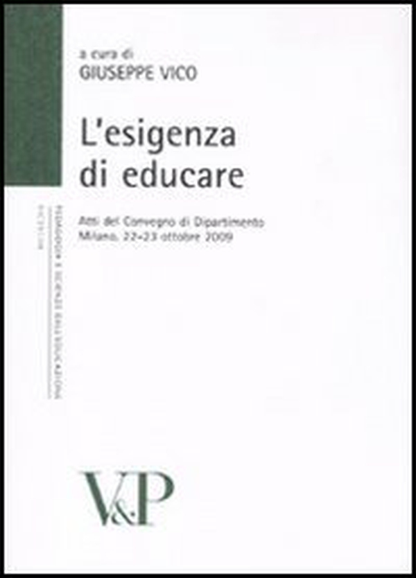 Esigenza di educare. Atti del Convegno di Dipartimento (Milano, 22-23 ottobre 2009) - Librerie.coop Esigenza di educare. Atti del Convegno di Dipartimento (Milano, 22-23 ottobre 2009) - Librerie.coop