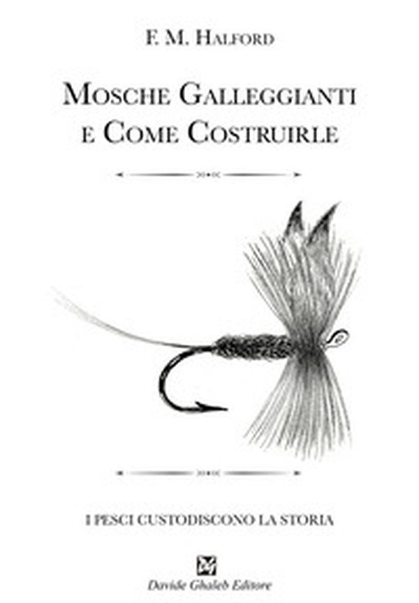 Mosche galleggianti e come costruirle - Librerie.coop Mosche galleggianti e come costruirle - Librerie.coop