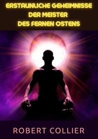 Erstaunliche Geheimnisse der Meister des Fernen Ostens - Librerie.coop