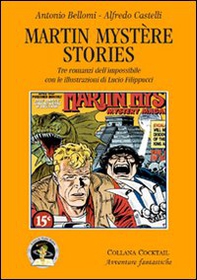 Martin Mystère stories. Tre romanzi dell'impossibile - Librerie.coop