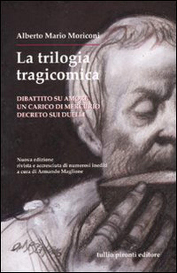La trilogia tragicomica: Dibattito su amore-Un carico di mercurio-Decreto sui duelli - Librerie.coop La trilogia tragicomica: Dibattito su amore-Un carico di mercurio-Decreto sui duelli - Librerie.coop