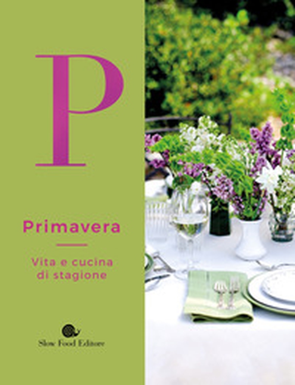 Primavera. Vita e cucina di stagione - Librerie.coop Primavera. Vita e cucina di stagione - Librerie.coop