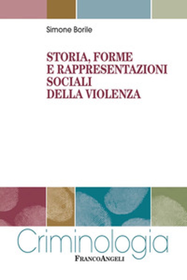 Storia, forme e rappresentazioni sociali della violenza - Librerie.coop Storia, forme e rappresentazioni sociali della violenza - Librerie.coop