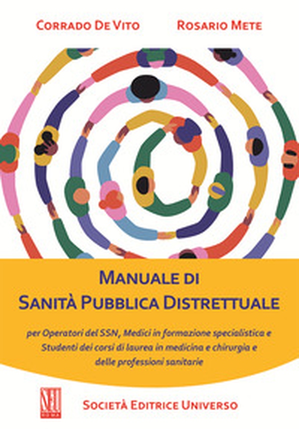 Manuale di sanità pubblica distrettuale. Per operatori del SSN, medici in formazione specialistica e studenti dei corsi di laurea in medicina e chirurgia e delle professioni sanitarie - Librerie.coop Manuale di sanità pubblica distrettuale. Per operatori del SSN, medici in formazione specialistica e studenti dei corsi di laurea in medicina e chirurgia e delle professioni sanitarie - Librerie.coop