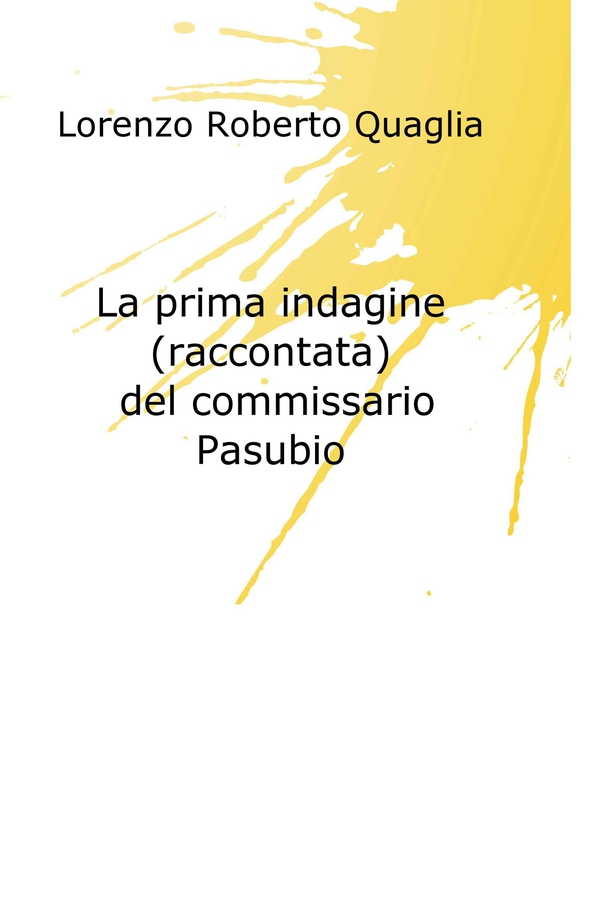 La prima indagine (raccontata) del commissario Pasubio - Librerie.coop La prima indagine (raccontata) del commissario Pasubio - Librerie.coop