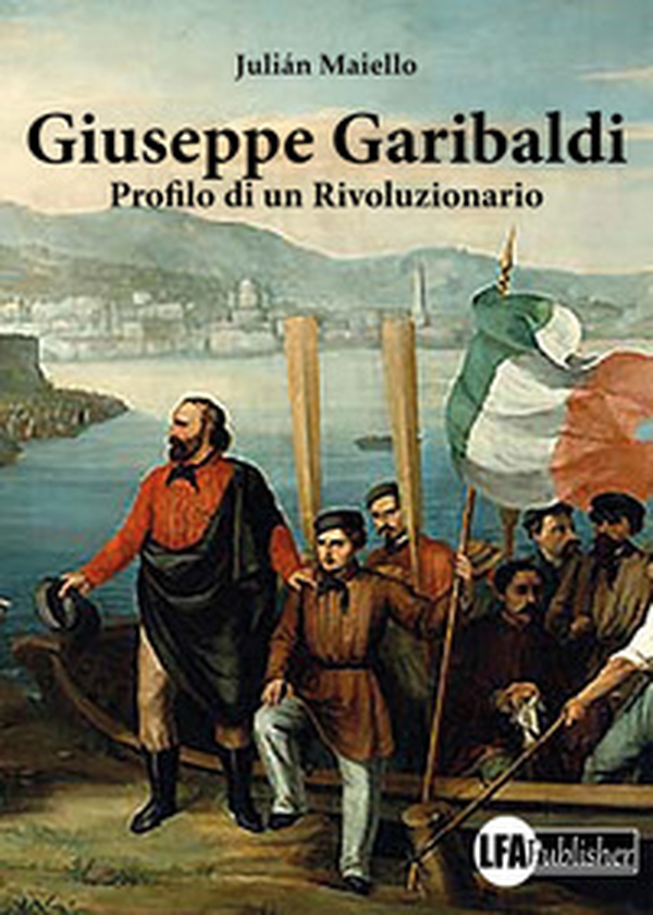 Giuseppe Garibaldi. Profilo di un rivoluzionario - Librerie.coop Giuseppe Garibaldi. Profilo di un rivoluzionario - Librerie.coop