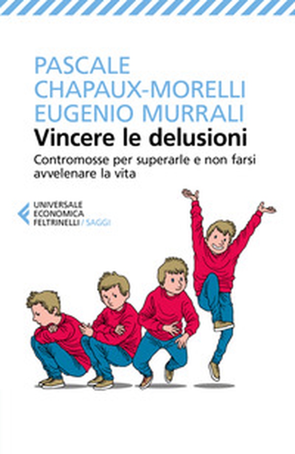 Vincere le delusioni. Contromosse per superarle e non farsi avvelenare la vita - Librerie.coop Vincere le delusioni. Contromosse per superarle e non farsi avvelenare la vita - Librerie.coop