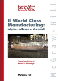 World class manufacturing: origine sviluppo e strumenti - Librerie.coop World class manufacturing: origine sviluppo e strumenti - Librerie.coop