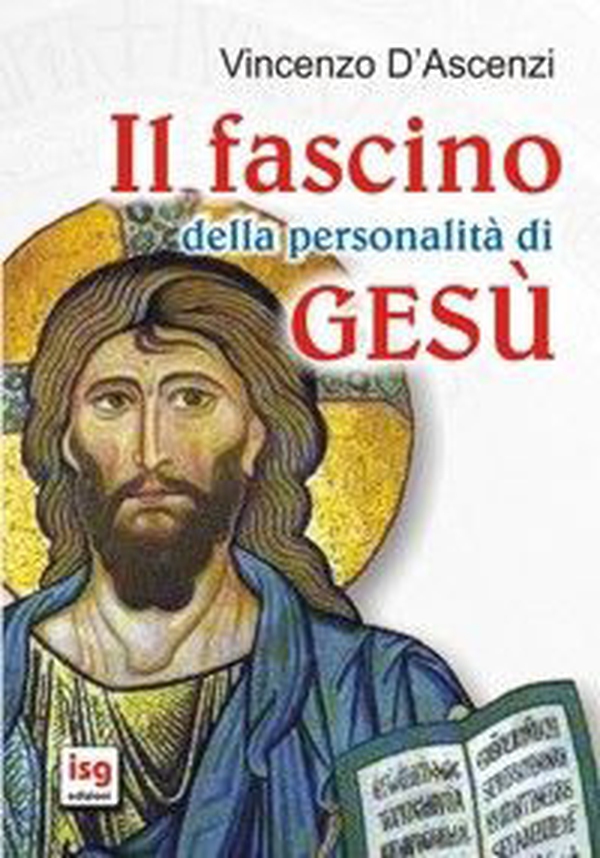 Il fascino della personalità di Gesù - Librerie.coop Il fascino della personalità di Gesù - Librerie.coop