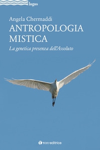 Antropologia mistica. La genetica presenza dell'Assoluto - Librerie.coop Antropologia mistica. La genetica presenza dell'Assoluto - Librerie.coop