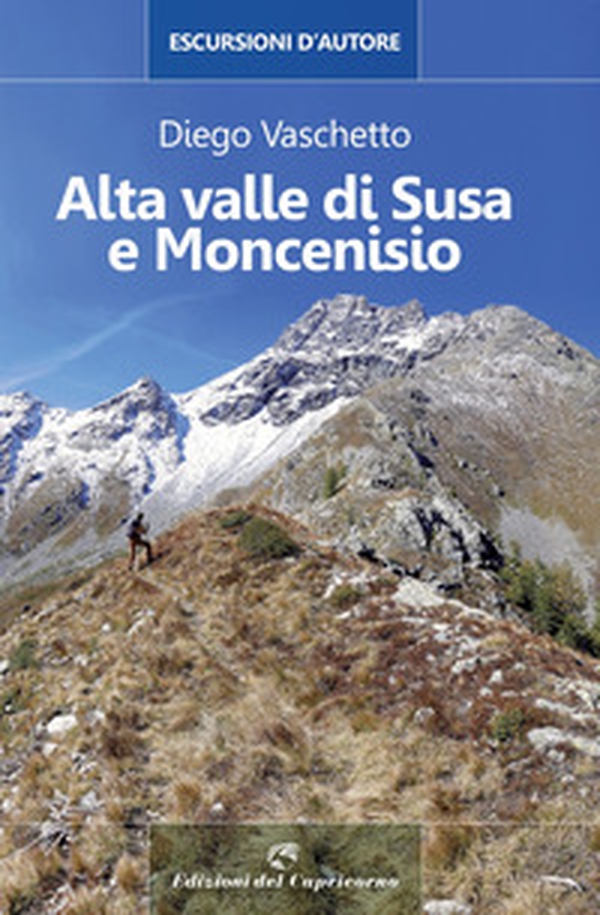 Alta Valle di Susa e Moncenisio. Escursioni d'autore - Librerie.coop Alta Valle di Susa e Moncenisio. Escursioni d'autore - Librerie.coop