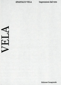 Spartaco Vela. Impressioni dal vero - Librerie.coop