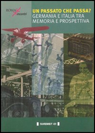 Un passato che passa? Germania e Italia tra memoria e prospettiva - Librerie.coop