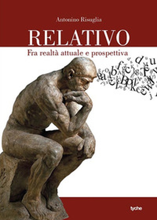 Relativo. Fra realtà attuale e prospettiva - Librerie.coop Relativo. Fra realtà attuale e prospettiva - Librerie.coop