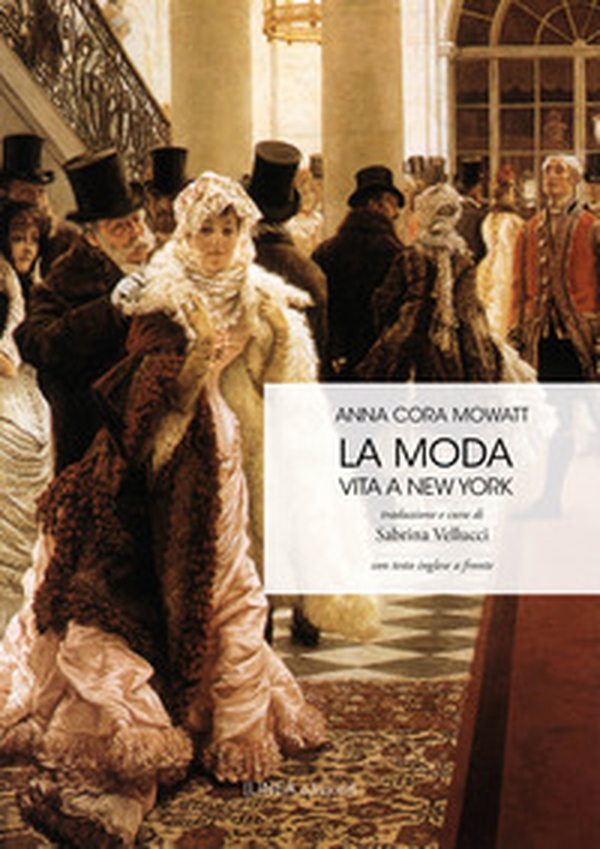 La moda. Vita a New York. Testo inglese a fronte - Librerie.coop La moda. Vita a New York. Testo inglese a fronte - Librerie.coop