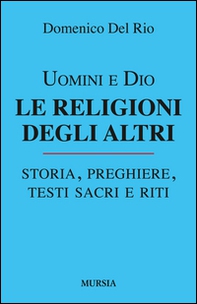 Uomini e Dio. Le religioni degli altri - Librerie.coop Uomini e Dio. Le religioni degli altri - Librerie.coop