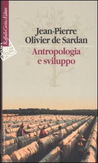 Antropologia e sviluppo. Saggi sul cambiamento sociale - Librerie.coop