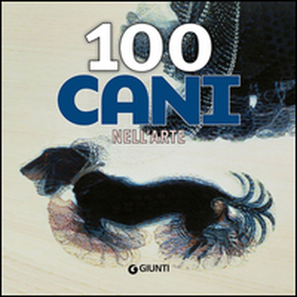 100 cani nell'arte - Librerie.coop 100 cani nell'arte - Librerie.coop