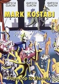 Mark Kostabi. From pop to eternity. Ediz. italiana e inglese - Librerie.coop