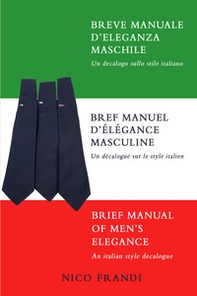 Breve manuale d'eleganza maschile. Un decalogo sullo stile italiano - Librerie.coop