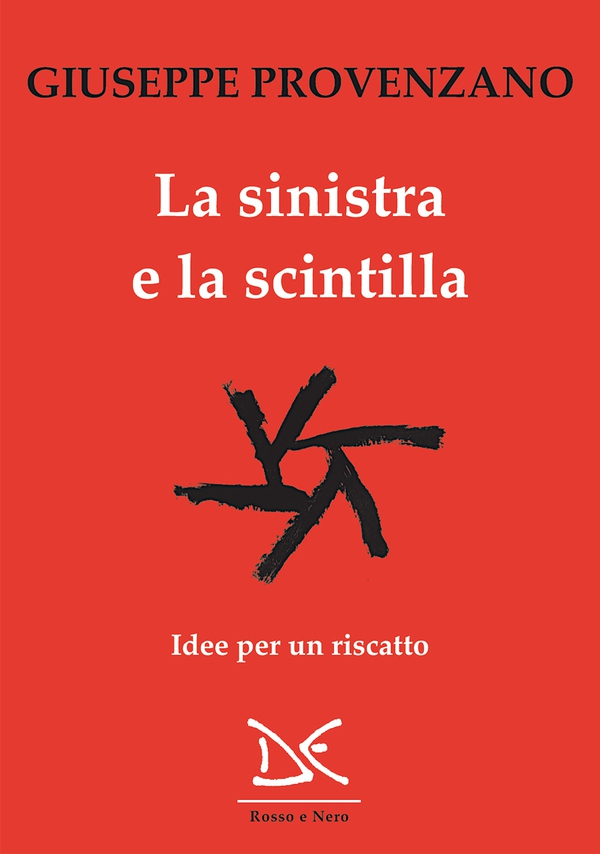 La sinistra e la scintilla - Librerie.coop La sinistra e la scintilla - Librerie.coop