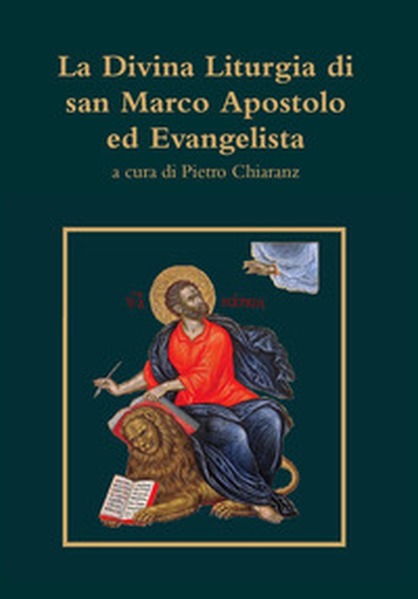 La divina liturgia di san Marco apostolo ed evangelista - Librerie.coop La divina liturgia di san Marco apostolo ed evangelista - Librerie.coop