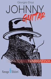 Johnny Guitar. Like the one they call. Ediz. italiana - Librerie.coop