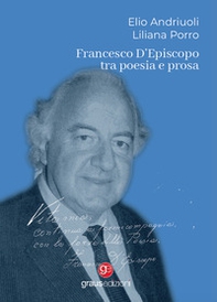 Francesco D'Episcopo tra poesia e prosa - Librerie.coop