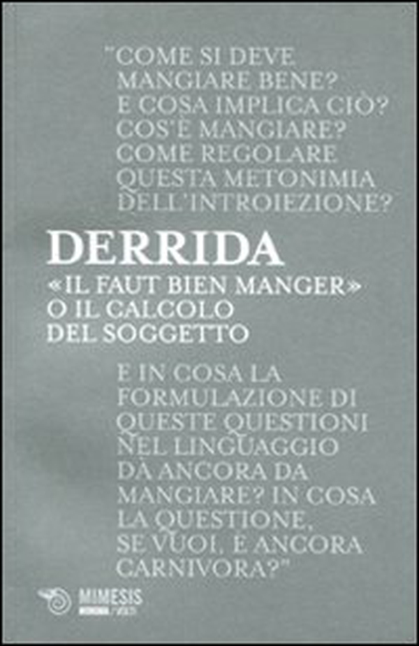 «Il faut bien manger». O il calcolo del soggetto - Librerie.coop «Il faut bien manger». O il calcolo del soggetto - Librerie.coop