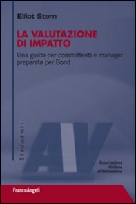 La valutazione di impatto. Una guida per committenti e manager preparata per Bond - Librerie.coop La valutazione di impatto. Una guida per committenti e manager preparata per Bond - Librerie.coop