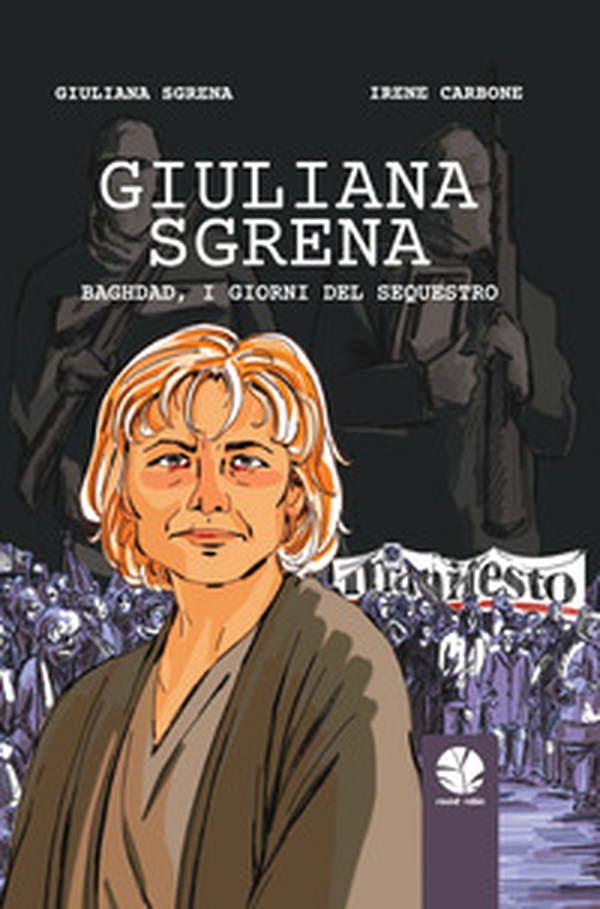 Giuliana Sgrena. Baghdad, i giorni del sequestro - Librerie.coop Giuliana Sgrena. Baghdad, i giorni del sequestro - Librerie.coop